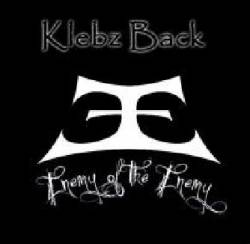 Enemy Of The Enemy : Klebz Back